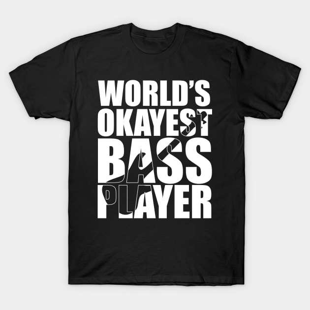 Funny WORLD'S OKAYEST BASS PLAYER T Shirt design cute gift T-Shirt by star trek fanart and more